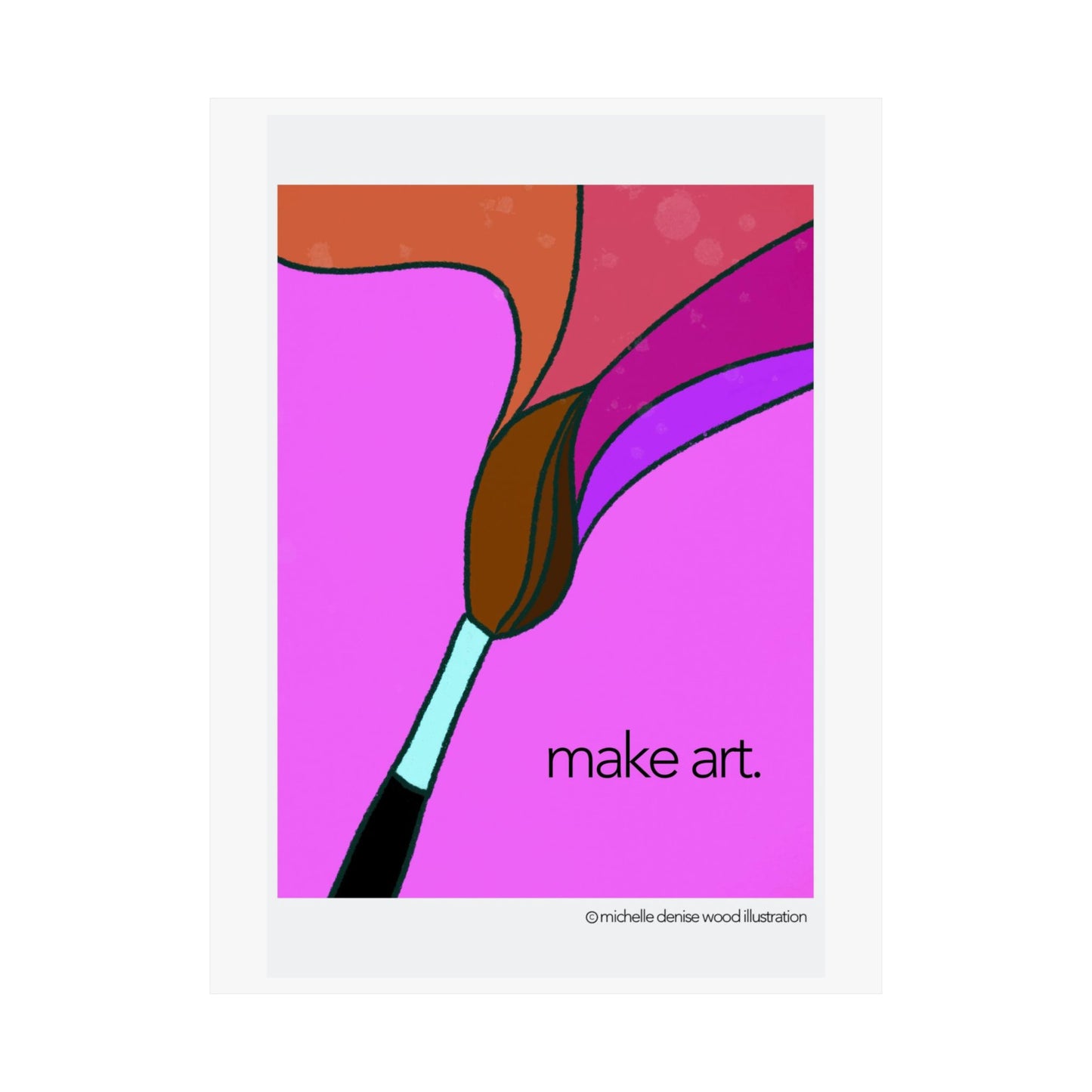 Make Art Matte Poster