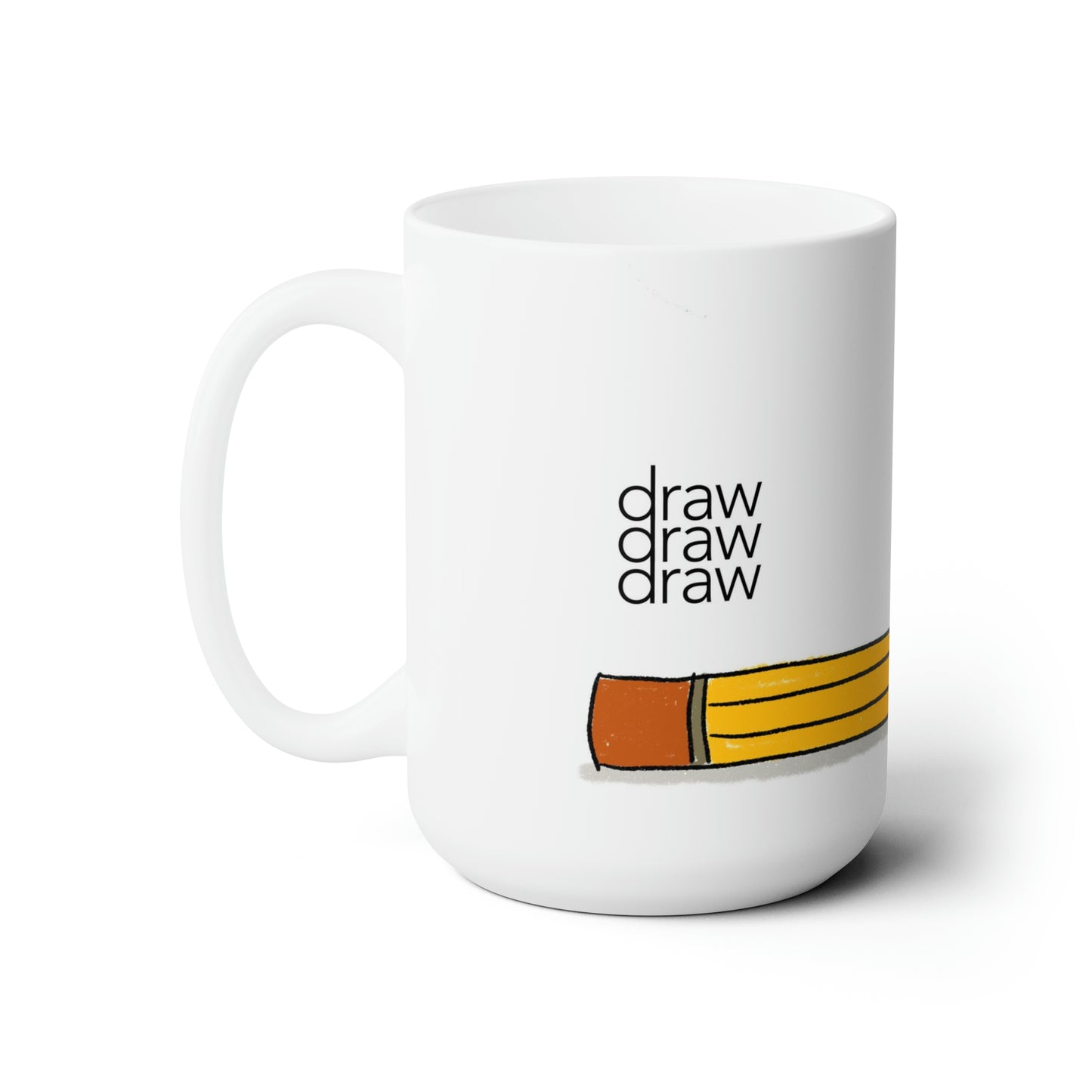Draw Draw Draw Ceramic Mug 15oz