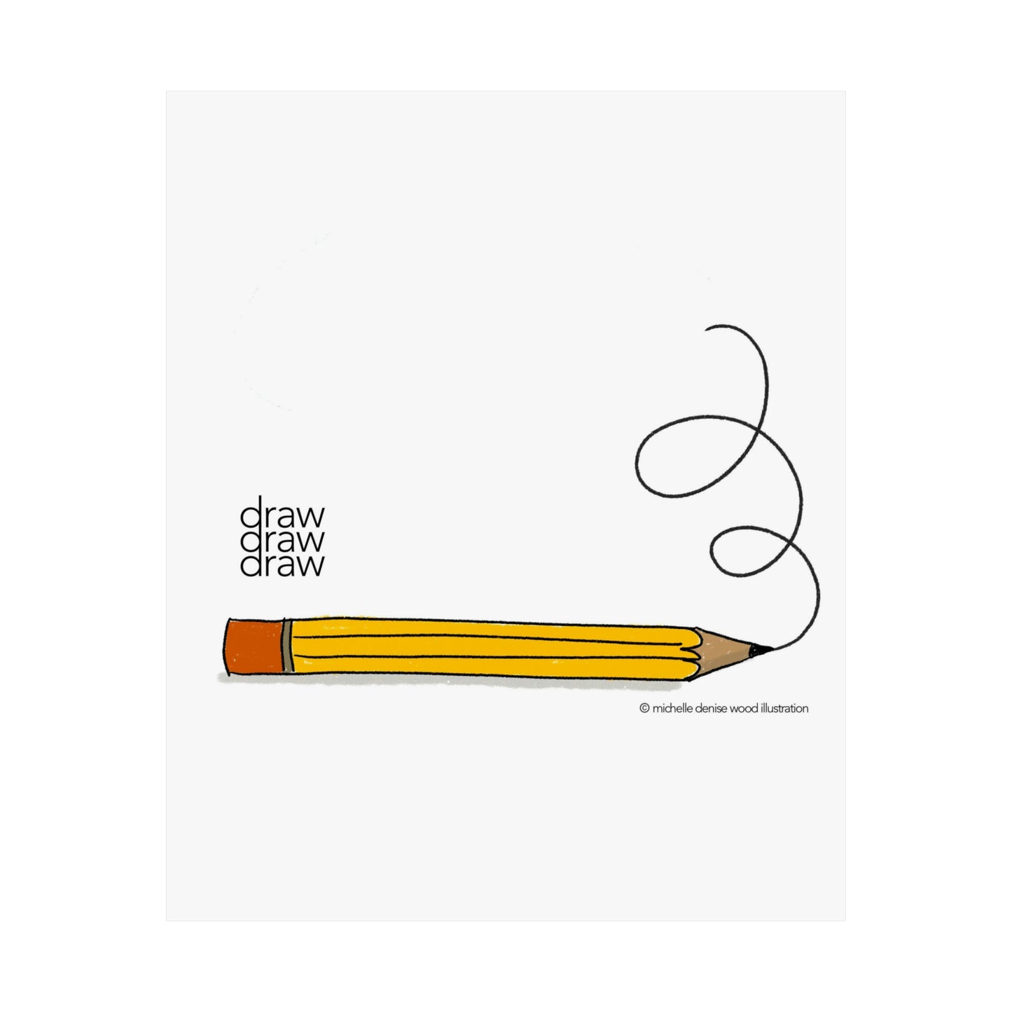 Draw Draw Draw Pencil Matte Poster